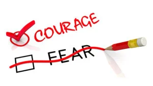 Choose courage and cross out fear